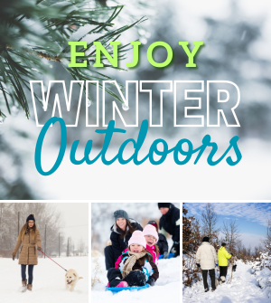 Enjoy Winter Outdoors